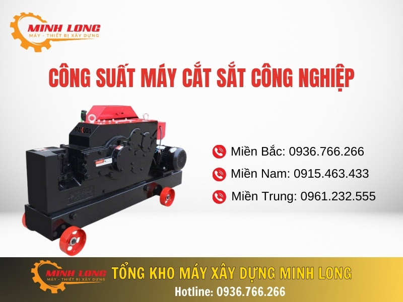 [Tìm hiểu] Công suất máy cắt sắt công nghiệp như thế nào?