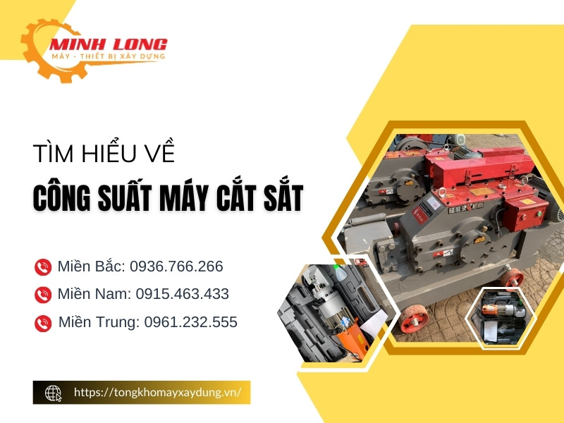 Công suất máy cắt sắt xây dựng như thế nào? So sánh công suất các dòng máy phổ biến nhất