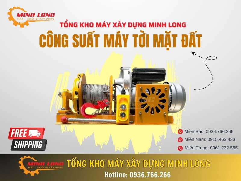 [Tìm hiểu] Công suất máy tời mặt đất là bao nhiêu? 