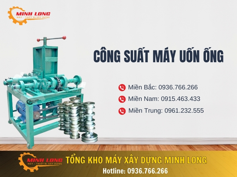 Công suất máy uốn ống như thế nào? Bảng thông số máy uốn ống tại Minh Long