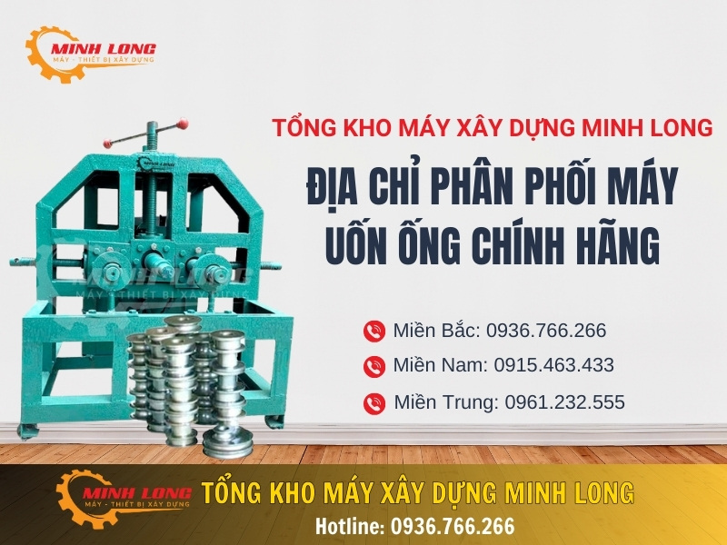 Minh Long - Địa chỉ bán máy uốn ống giá rẻ tại TPHCM